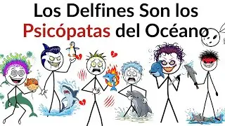 Los Delfines Son los Psicópatas del Océano