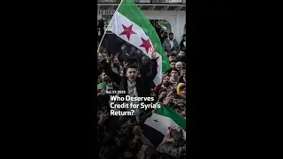 Who Deserves Credit for Syria&rsquo;s Return?