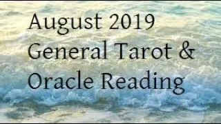 Pisces ♓ August 2019 General Tarot Reading