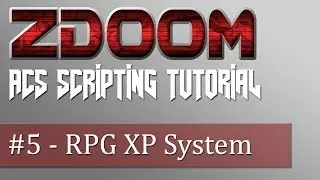 ZDoom ACS Scripting Tutorial #5 - RPG XP System