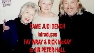 Rick McKay's DAME JUDI DENCH Intros SIR PETER HALL to FAY WRAY