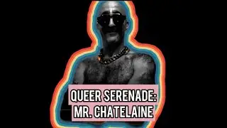 Miss Chatelaine performed by KD Lang Reinterpreted as Mr. Chatelaine