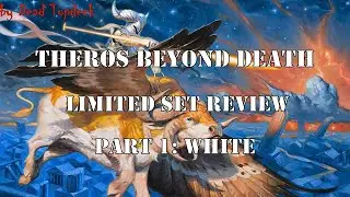 Theros Beyond Death: лимитед-обзор выпуска. Часть первая - белые карты
