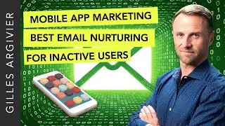 Mobile App Marketing, Best Email Nurturing (for Inactive Users)