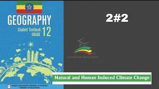 Ethiopian Grade 12 Geography 2#2 Natural and Human Induced climate change