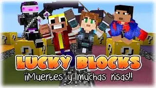 MUERTES Y MUCHAS RISAS! X_D | Lucky Blocks c/ Elyas, Magoangel y WhiteZunder | Minecraft | Lady Boss