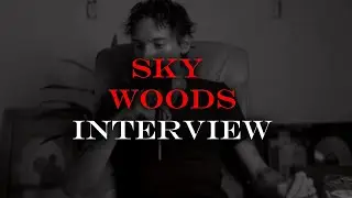 Sky Woods - Interview (Part 1): Addiction & Mental Health Struggles, Music, Early life & More