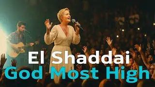 El Shaddai, God Most High - Natalie Grace (Powerful Christian Worship Song) | Live Atmosphere