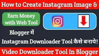 Create Instagram Video Downloader Tool site On Blogger  Tool Website on Blogger 2021| Narail It