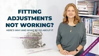 Fitting Adjustments No Longer Working? Here's Why and What to Do About It