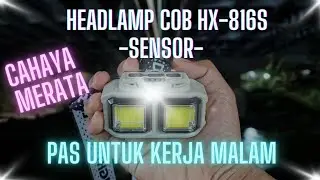 TES & REVIEW SENTER KEPALA COB HX 816S SENSOR _ LED HEADLAMP BATERAI LEPAS PASANG 18650 4 mode