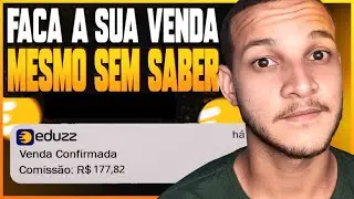 Como Fazer A Sua Primeira Venda Na EDUZZ MESMO SEM SABER Fazer Vendas Online Como AFILIADO INICIANTE
