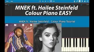 MNEK - Colour ft. Hailee Steinfeld Piano Tutorial (EASY)