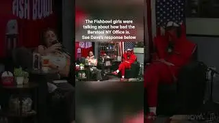 The Fishbowl girls were talking about how bad the Barstool NY Office is