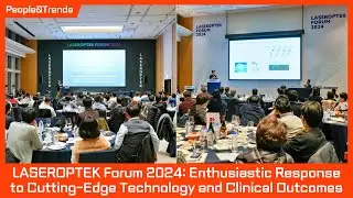LASEROPTEK Forum 2024: Enthusiastic Response to Cutting-Edge Technology and Clinical Outcomes