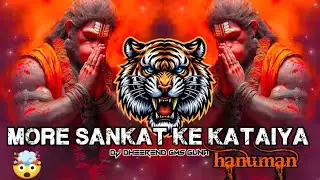 More Sankat Ke Kataiya Hanuman (hanuman Bhajan) EDM TRANCE _Ak_edit_jhansi_X_RK_Dheerend_Guna.