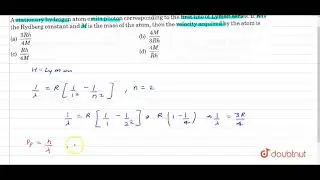 A stationary hydrogen atom emits photon corresponding to the first line of Lyman series. If R is...