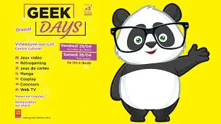 Salon GEEK DAYS &agrave; Villeneuve-sur-Lot Edition 2025 - (LIVE du vendredi 25/04/2025)