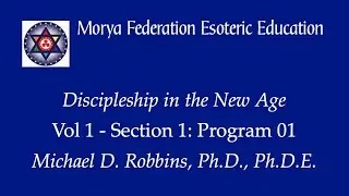 Discipleship in the New Age: Volume I, Section I - Program 01