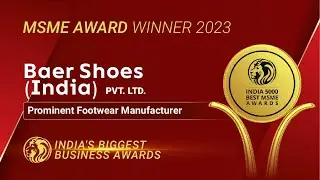 Baer Shoes (India) Pvt. Ltd. - Winner of India 5000 Best MSME Awards 2023.