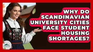 Why Do Scandinavian University Cities Face Student Housing Shortages? - Unmapping Scandinavia
