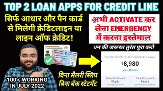 TOP 2 LOAN APPS FOR CREDIT LINE | JULY 2022 | INSTANT LOAN APPS | Line of Credit without salary slip