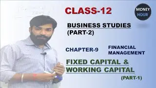 #05||CLASS-12||Business Studies||CHAPTER-9||Management of Fixed Capital||MoneyHour||ShashankGoel.