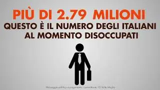 DISOCCUPAZIONE: il problema pi&ugrave; drammatico dell'Italia! #10VolteMeglio