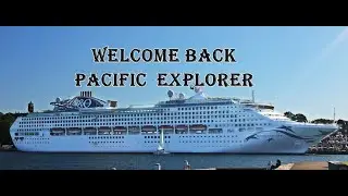 The very First Guest Cruise since 2020 - Pacific Explorer 31st May 2022