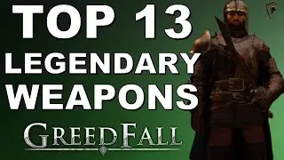 Best Legendary Weapons Ranked in Greedfall - Top 13 Best Legendary Melee Weapons