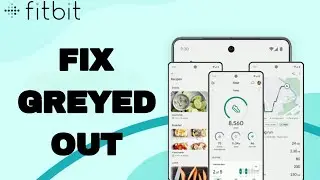 How To Fix And Solve Greyed Out On Fitbit App | Final Solution