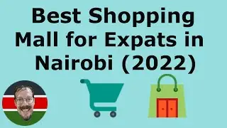 🇰🇪 Best Shopping Mall for Expats in Nairobi, Kenya: Westgate