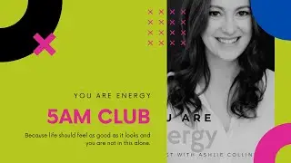YOU ARE ENERGY: 5 AM Club (Life Vision, Health + Fitness)