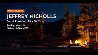 Fireside Chat Jeffrey Nicholls, President, RAVEN Trust