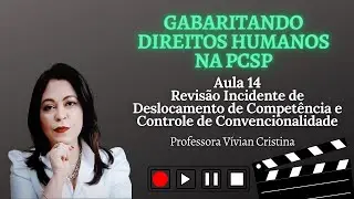 REVISÃO DIREITOS HUMANOS PC SP 2023,  IDC, CONTROLE DE CONVENCIONALIDADE, DH NO BRASIL