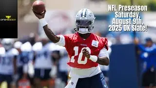 NFL Preseason Saturday, August 9th, 2025 DK Slate!