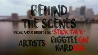 Behind The Scenes [Stick Talk Music Video Shoot] ep. 3