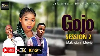 Gojo Session 2 Official malawian Movies.. Jsk Keo Media production 