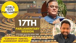 World Teen Parliament - 17th Parliamentary Session
