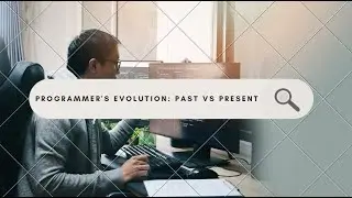 Programmer's Evolution: Past vs. Present!