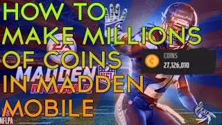HOW TO MAKE MILLIONS OF COINS IN MADDEN MOBILE (IN 1 HOUR!)