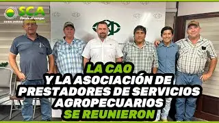 LA CAO SE REUNIÓ CON LA ASOCIACIÓN DE PRESTADORES DE SERIVICIOS AGROPECUARIOS Y MAQUINARIA PESADA