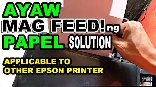 AYAW MAG FEED NG PAPEL KINAKAIN LANG EPSON PRINTER