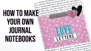 DIY: How To Make Your Own Journals | Serena Bee Creative