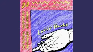 Lovin' hands