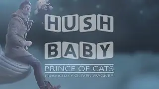 Hush Baby - Prince of Cats (Oliver Wagner at STL)