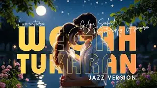Wegah Tukaran – Jazz Version | Gilga Sahid x Happy Asmara | Lumantara Session