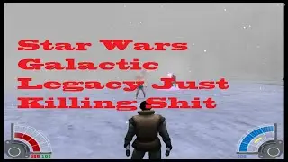 Star Wars Galactic Legacy Just Killing Shit