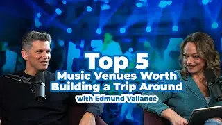 Top 5 Music Venues Worth Building a Trip Around with Edmund Vallance