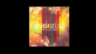 Joshua Seller | God You Are My God